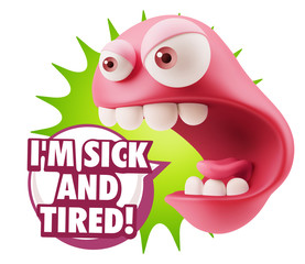 3d Rendering Angry Character Emoji saying I'm Sick and Tired wit
