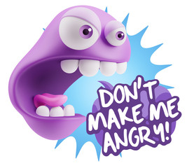 3d Rendering Angry Character Emoji saying Don't Make Me Angry wi