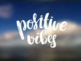 trendy lettering concept handwritten poster. "positive vibes"