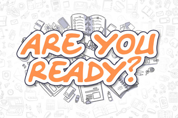 Are You Ready - Doodle Orange Word. Business Concept.