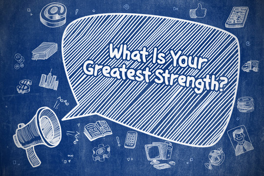 What Is Your Greatest Strength - Business Concept.