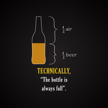 Technically, the bottle is always full. - funny inscription template