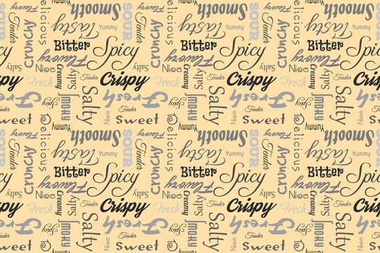 Seamless pattern with writings: delicious, tasty, crispy, crunchy, bitter, sour, sweet, salty, yummy, fresh, smooth, creamy, spicy, nice, tender, smoky, flavory. Beige background. © v_ctoria