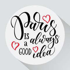 Paris hand drawn vector lettering. Modern ink calligraphy brush lettering of phrase Paris is good idea. Design element for cards, banners, fliers, T shirt prints. Paris isolated on white background.