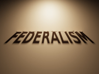 3D Rendering of a Shadow Text that reads Federalism - obrazy, fototapety, plakaty