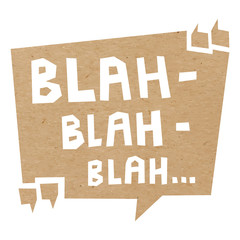 Speech bubble cut out of craft paper or cardboard with quotation marks and words Blah blah blah. EPS 10 vector carton