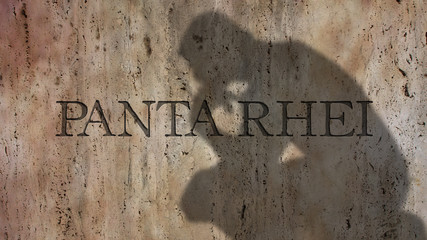Panta rhei.  An aphorism used to characterize Heraclitus' thought. literally meaning Everything flows.