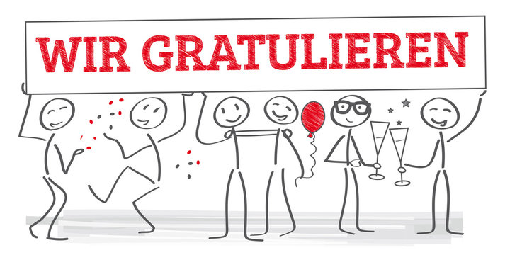 Wir gratulieren - Strichm&auml;nnchen halten Banner und feiern