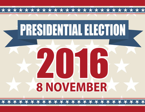 Presidential election 2016 8 november. Vector illustration poster
