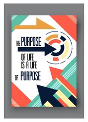Vector poster with quote the purpose of life is a . For business, social media and motivational banner.
