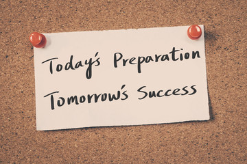 Today's Preparation...Tomorrow's Success