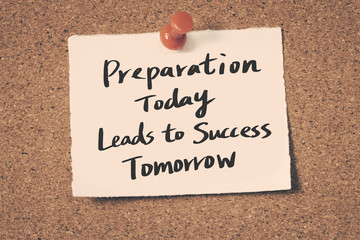 Preparation Today Leads to Success Tomorrow