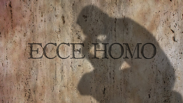 Ecce Homo. A Latin phrase literally meaning Behold the man.