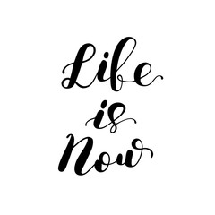 Life is now. Brush lettering.