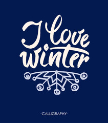 I love winter. Modern brush calligraphy, Isolated on dark blue background. Brush lettering text.