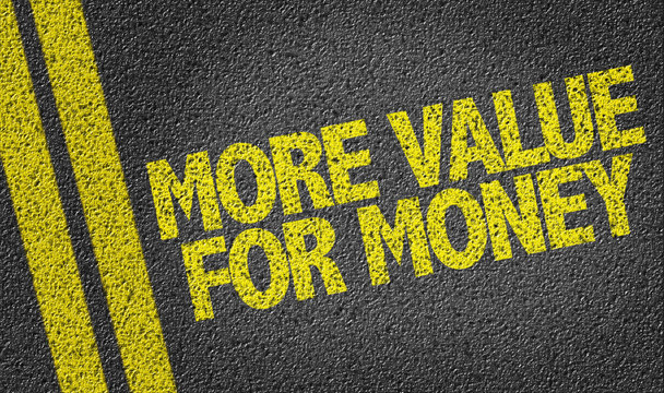More Value for Money