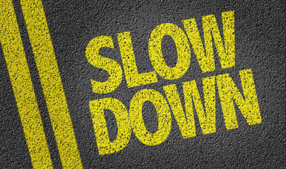 Slow Down - obrazy, fototapety, plakaty