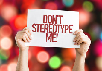 Dont Stereotype Me - obrazy, fototapety, plakaty