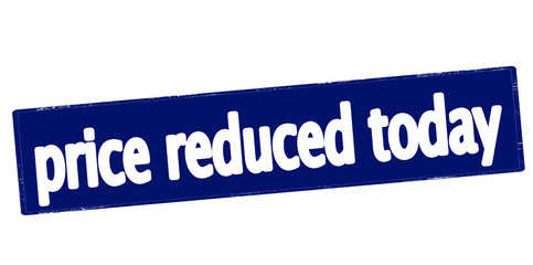 Price reduce today
