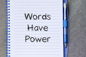 Words have power text concept on notebook