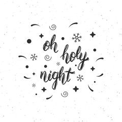 Oh holy night handmade modern brush lettering inscription with decorative design elements. Trendy hand lettering quote, art print for posters , greeting cards design and t-shirt. Vector