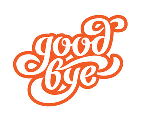 Good bye - hand drawing lettering for card, banner, poster.