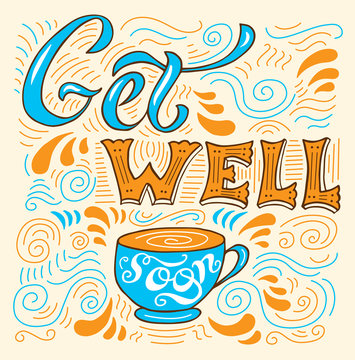Get well soon - card with cup. Lettering for invitation and greeting card, prints and posters