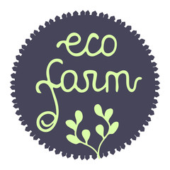 Eco farm stamp. Quality stamp, guarantee stamp for eco produce, farmers market, fresh natural organic food, harvest festival, fall festival, shop, branding, food store. 