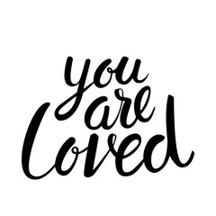 "You are loved" hand lettering