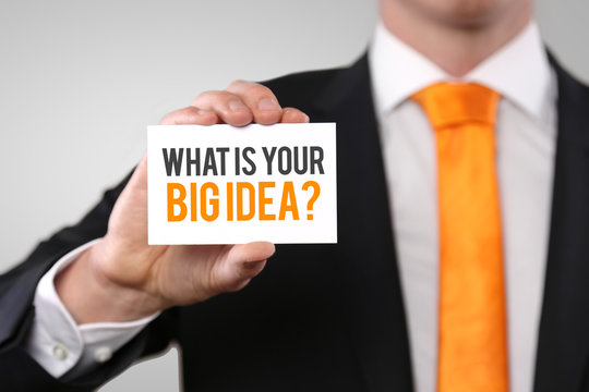 Whats´´s your big idea?