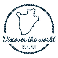 Burundi Map Outline. Vintage Discover the World Rubber Stamp with Burundi Map. Hipster Style Nautical Rubber Stamp, with Round Rope Border. Country Map Vector Illustration.