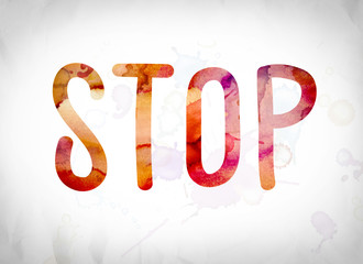 Stop Concept Watercolor Word Art