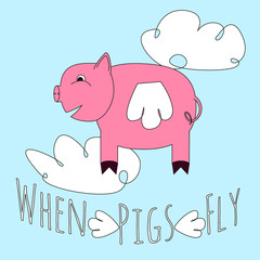 when pigs fly idiom