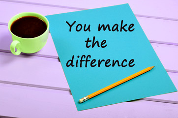 You make the difference words on paper