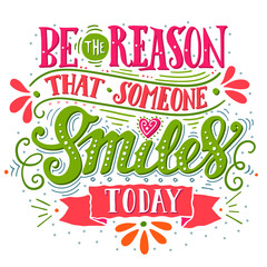 Naklejka premium Be the reason that someone smiles today. Inspirational quote.