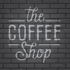 Hand drawn lettering slogan on brick wall background