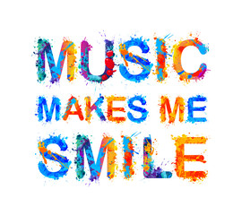 Music makes me smile.