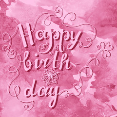 Card with lettering Happy Birthday on watercolor background.