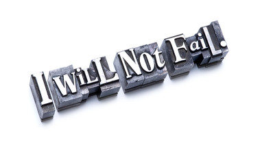 I will not fail.
