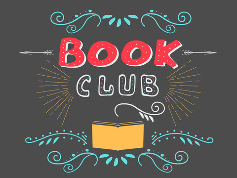 Vector illustration with hand-drawn lettering. "Book club" inscription for invitation and greeting card, promo card, prints, flyer, cover, and posters. Dark chalk Background.