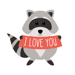 Funny raccoon holding text: I love you, isolated on white background. Adorable vector raccoon. Cute cartoon pet. Charming baby raccoon.