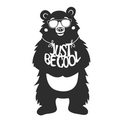 Fototapeta premium Typography poster with a bear in sunglasses holding text - Just Be Cool