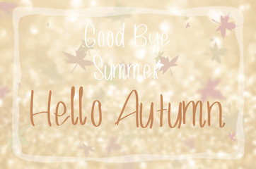Fototapeta na wymiar Good bye summer Hello autumn.