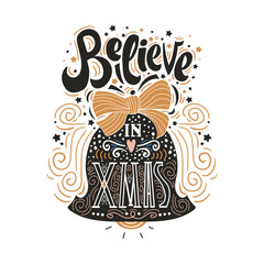 Believe in X mas- Christmas typographic poster, greeting card, print. Winter holiday saying.Hand lettering inside Christmas bell. Vector Illustration