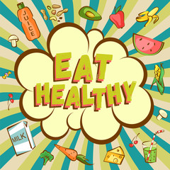 Eat healthy retro style illustration. Comic cartoon explosion with different healthy products.