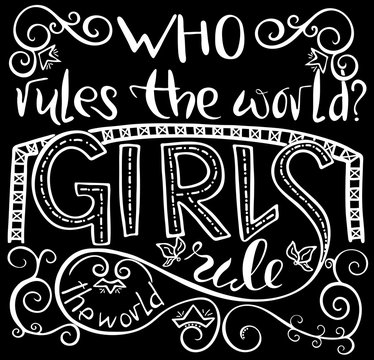 Handwritten text: Who rules the world?  Feminism quote. Feminist saying. Brush lettering. Vector design.