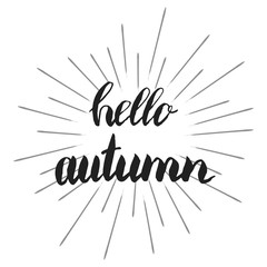 Hello Autumn. Inspirational quote. Brush lettering hello autumn