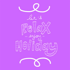 Let's relax and enjoy holiday word illustration
