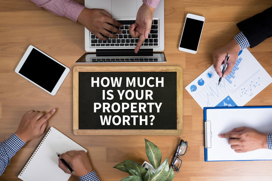 HOW MUCH IS YOUR PROPERTY WORTH?