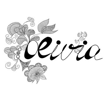 The inscription of the female name Olivia with a beautiful floral pattern in doodles style. Printing style on t-shirts, banners, posters, cover. Coloring page book for adults and children. Tattoos.